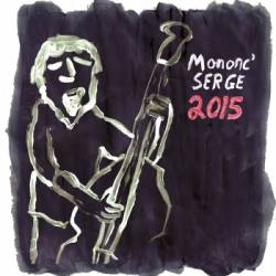 Mononc' Serge : Mononc’ Serge 2015
